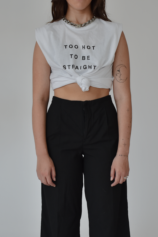 TOO HOT TO BE STRAIGHT T-SHIRT